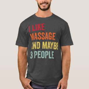 Camiseta Me Gusta El Masaje Tal Vez 3 Personas