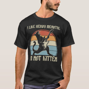 Camiseta Me gusta el Meowtal pesado no soy gatito Gato y H