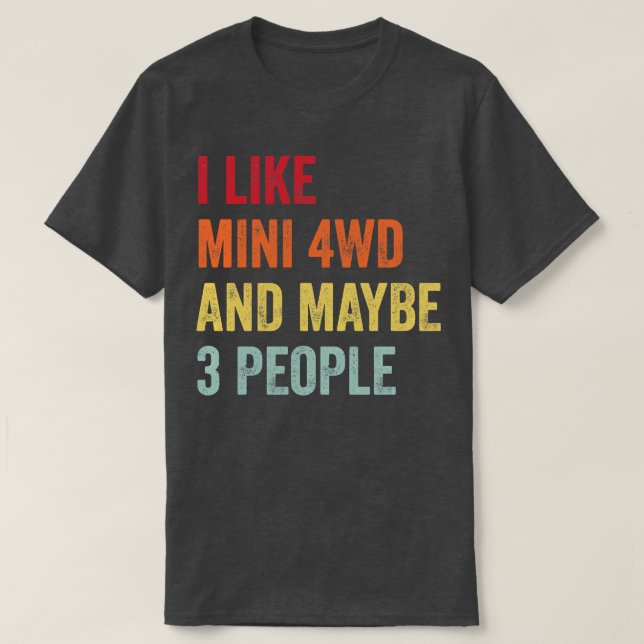 Camiseta Me Gusta El Mini 4wd Quizá 3 Personas (Diseño del anverso)