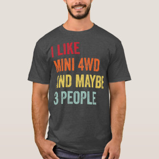 Camiseta Me Gusta El Mini 4wd Quizá 3 Personas