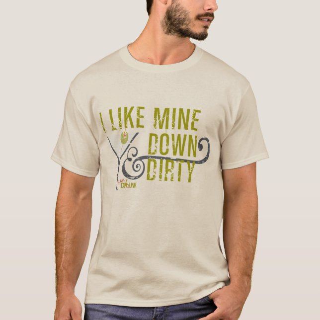 Camiseta Me Gusta El Mío Abajo Y Sucio (Anverso)