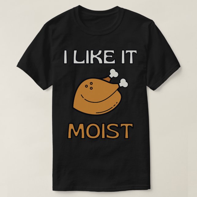 Camiseta Me Gusta El Moist Thankding Costume Turkey Day Gi (Diseño del anverso)