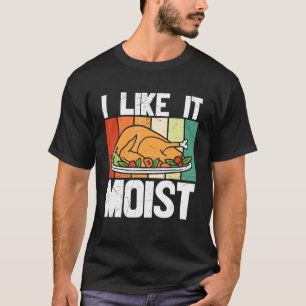 Camiseta Me Gusta El Moist Thankding Costume Turkey Day Le