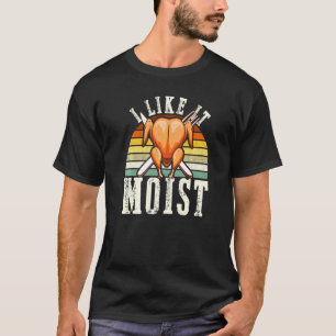 Camiseta Me Gusta El Moist Thankding Costume Turquía Leg D