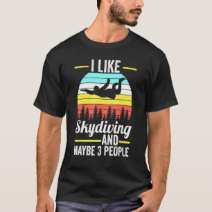 Camiseta Me gusta el paracaidismo y tal vez 3 personas para