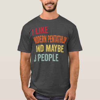 Camiseta Me Gusta El Pentatlón Moderno Quizá 3 Personas