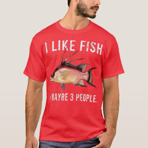 Camiseta Me Gusta El Pescado De Hogfish Y Quizá 3 Personas