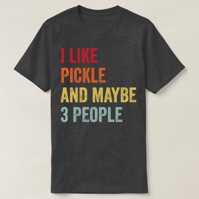 Camiseta Me Gusta El Pickle Quizá 3 Personas (Diseño del anverso)