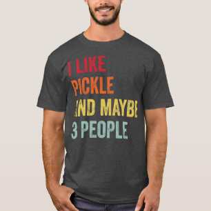 Camiseta Me Gusta El Pickle Quizá 3 Personas