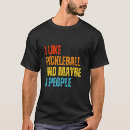 Camiseta Me Gusta El Pickleball Y Quizá 3 Personas