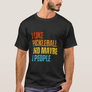Camiseta Me Gusta El Pickleball Y Quizá 3 Personas