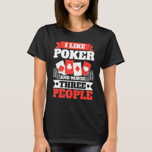 Camiseta Me Gusta El Poker Y Quizá Tres Personas El Bluffin