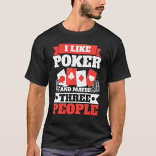 Camiseta Me Gusta El Poker Y Quizá Tres Personas El Bluffin