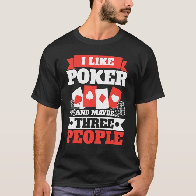 Camiseta Me Gusta El Poker Y Quizá Tres Personas El Bluffin (Anverso)