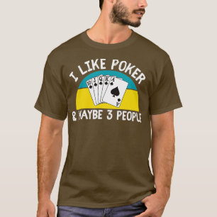 Camiseta Me Gusta El Póquer Y Quizá 3 Gambling Casin
