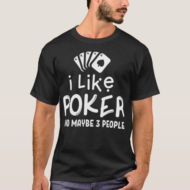 Camiseta Me Gusta El Póquer Y Tal Vez 3 Personas Poker (Anverso)
