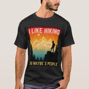 Camiseta Me Gusta El Senderismo Y Quizá 3 Personas