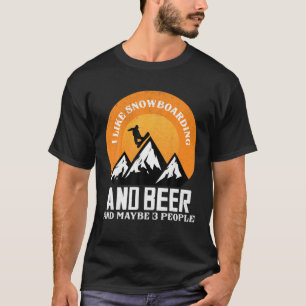 Camiseta Me Gusta El Snowboard Y La Cerveza Y Quizá 3 Pers