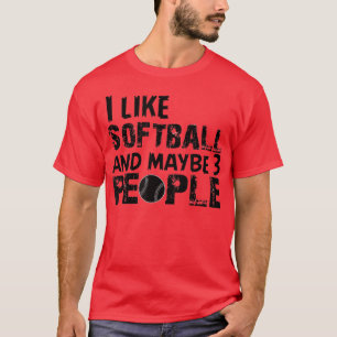 Camiseta Me Gusta El Softball Y Quizá 3 Personas El Famoso 