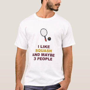 Camiseta Me gusta el squash y quizás 3 personas