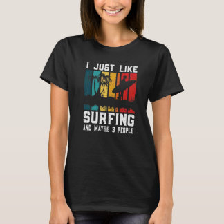 Camiseta Me Gusta El Surf Y Quizá 3 Personas Surfistas Sur