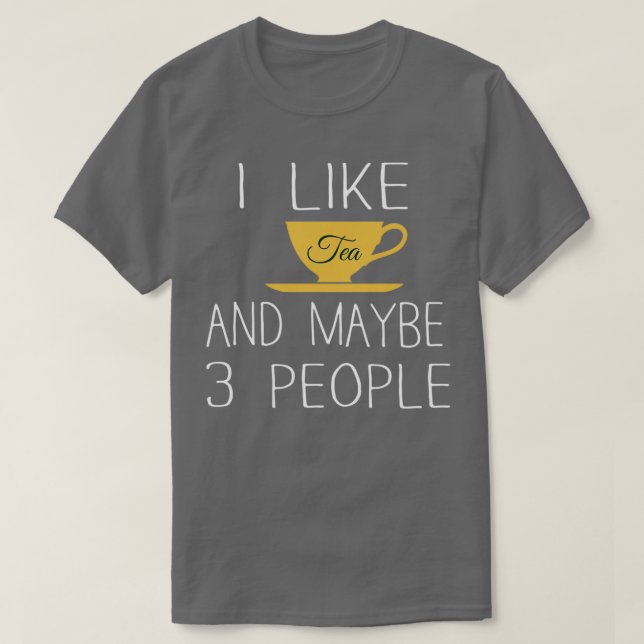 Camiseta Me gusta el té y tal vez 3 personas 12 (Diseño del anverso)