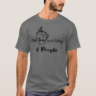 Camiseta Me gusta el té y tal vez 3 personas la carta negra