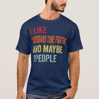 Camiseta Me Gusta El Tubo De Tubo Luchando A Quizás 3 Perso