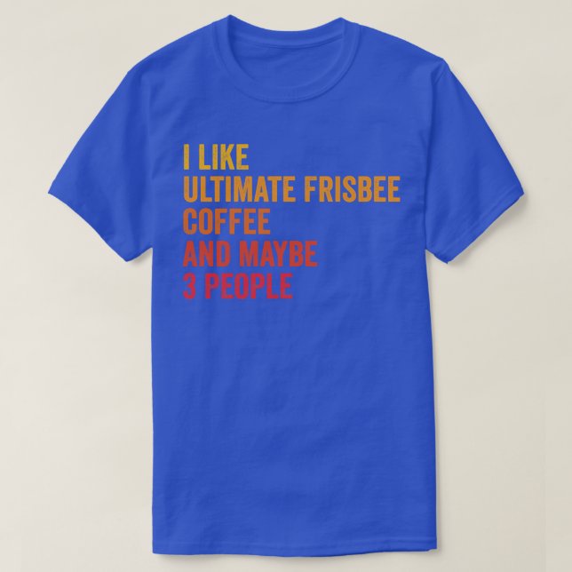 Camiseta Me Gusta El Último Frisbee Y El Café Quizá 3 Perso (Diseño del anverso)