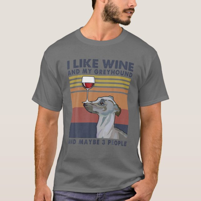 Camiseta Me gusta el vino y mi Greyhound y quizás 3 persona (Anverso)