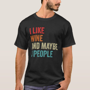 Camiseta Me Gusta El Vino Y Quizá 3 Personas Tocantes De Vi