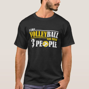 Camiseta Me Gusta El Voleibol Y Quizá 3 Personas