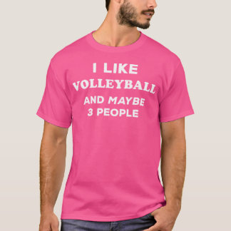 Camiseta Me Gusta El Voleibol Y Quizá A 3 Personas Me Gusta