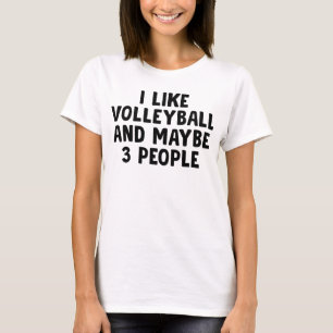 Camiseta Me Gusta El Voleibol Y Quizá Tres Personas