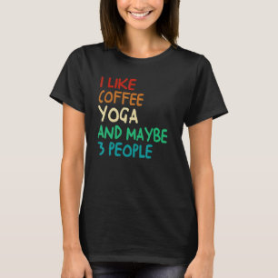 Camiseta Me gusta el yoga del café y quizás la meditación d