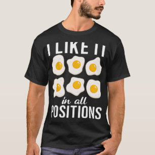 Camiseta Me gusta en todas las posiciones huevos fritos gra