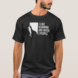 Camiseta Me gusta escalar y tal vez 3 personas escaladores 