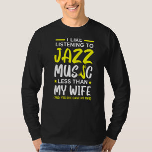 Camiseta Me Gusta Escuchar Música De Jazz Menos Que Mi Espo