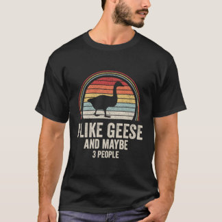 Camiseta Me Gusta Geese Y Quizá 3 Gente Goose
