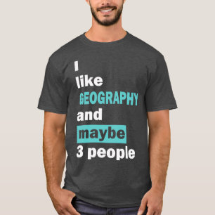 Camiseta Me gusta GEOGRAFÍA y tal vez 3 personas 2