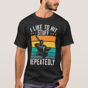 Camiseta Me Gusta Golpear Con Cosas Repetidas Forjadas De M