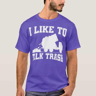 Camiseta Me gusta hablar basura Camión de basura Trabajo de
