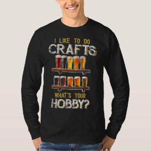 Camiseta Me Gusta Hacer Artesanías Cual Es Su Hobby Craft B