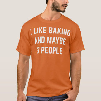 Camiseta Me Gusta Hacer Bak Y Quizás 3 Personas Toman Paste