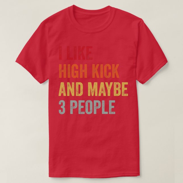 Camiseta Me Gusta High Kick Quizá 3 Personas (Diseño del anverso)