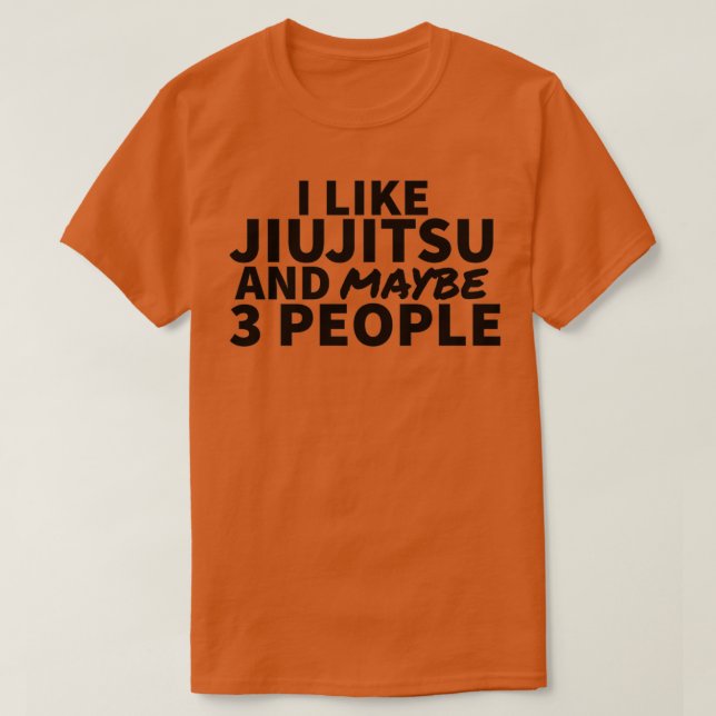 Camiseta Me gusta Jiujitsu y tal vez 3 personas (Diseño del anverso)