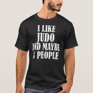 Camiseta Me Gusta Judo Y Quizá 3 Personas