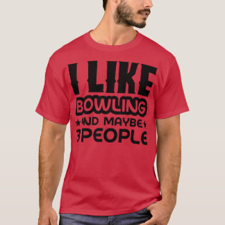 Camiseta Me gusta jugar bolos y tal vez 3 personas