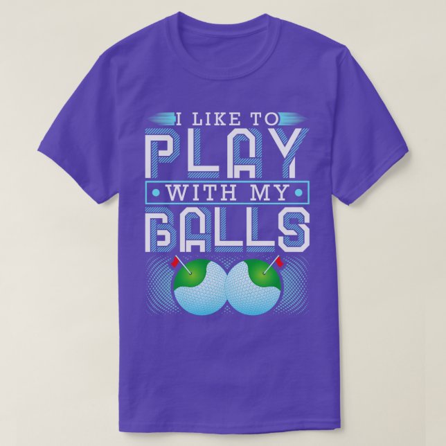 Camiseta Me Gusta Jugar Con Mis Bolas Divertido Golf (Diseño del anverso)