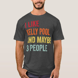 Camiseta Me Gusta Kelly Pool Quizá 3 Personas